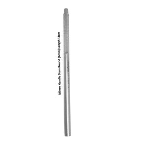 Dental Mirror Handle Stem Round (6mm ) Length 5’’