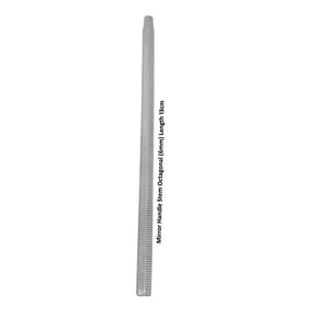 Dental Mouth Mirror Handle Stem octagonal (6mm ) Length 5’’